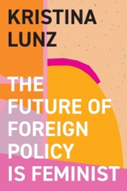Book cover: The Future of Foreing Policy is Feminist